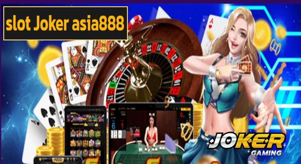 slot Joker asia888 ฟรีเครดิต