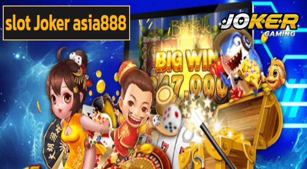 slot Joker asia888 เว็บตรง