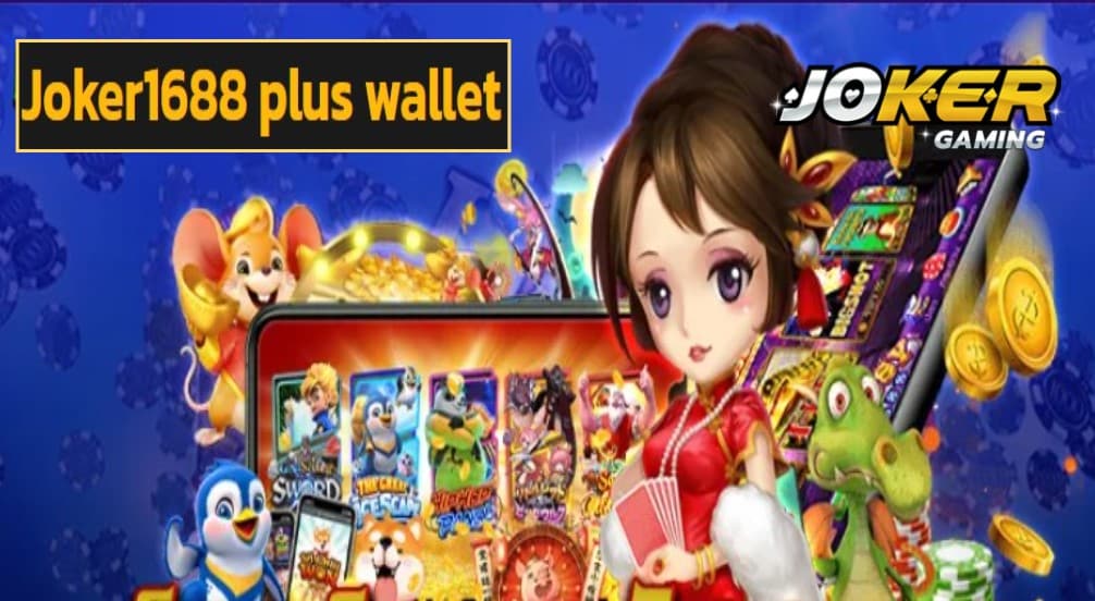 Joker1688 plus wallet ฟรีเครดิต