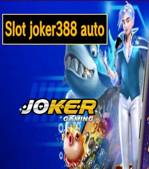 Slot joker388 auto สมัคร