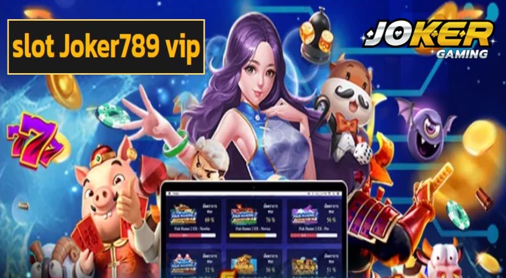 slot Joker789 vip เว็บตรง