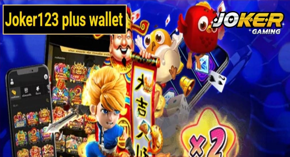 Joker123 plus wallet ฟรีเครดิต